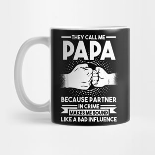 They Call Me Papa Because Partner In Crime Father Mug